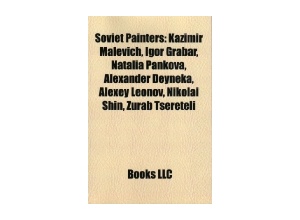 Soviet Painters. Books LLC. Memphis, USA. 2010