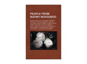 People from Nizhny Novgorod. Books LLC. Memphis, USA. 2010